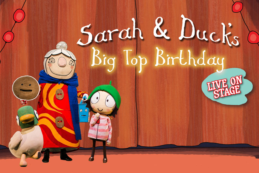 Sarah & Duck’s Big Top Birthday [Adelaide]