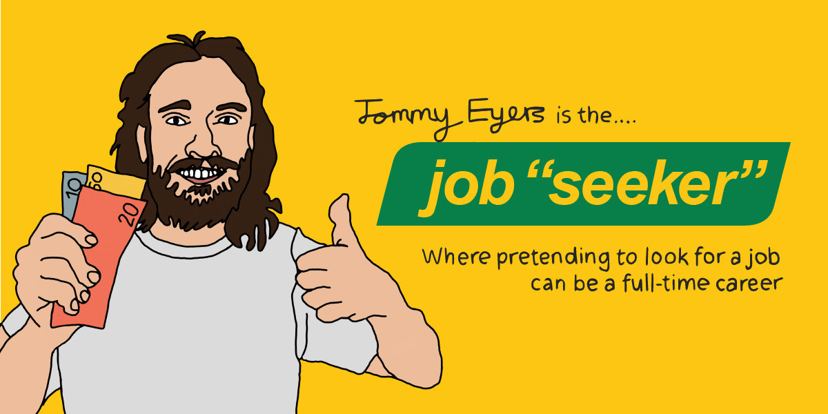 Tommy Eyers: Job "Seeker" (Adelaide Fringe) [Adelaide]