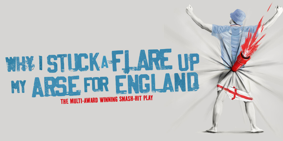 Why I Stuck a Flare Up My Arse for England (Fringe World) [Perth]