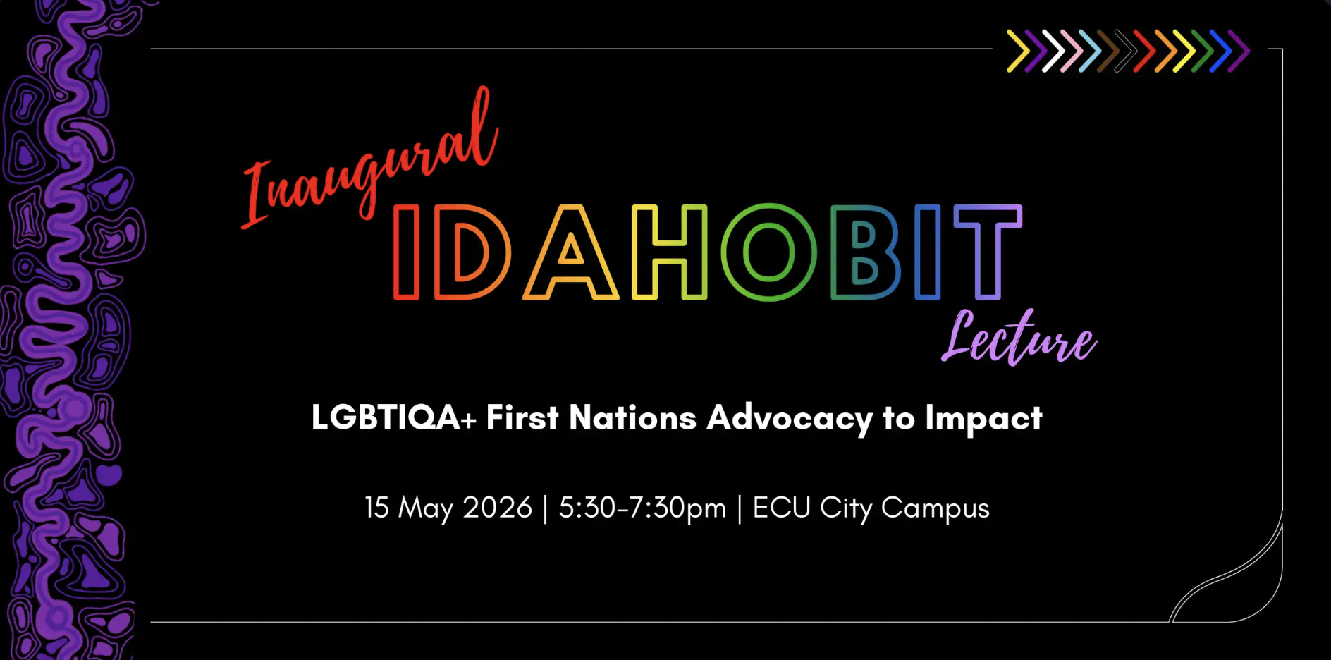 Inaugural IDAHOBIT Lecture: LGBTIQA+ First Nations Advocacy to Impact [Perth]